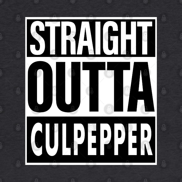 Culpepper Name Straight Outta Culpepper by ThanhNga